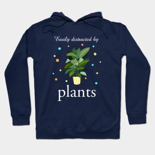 Easily Distracted By Plants Hoodie